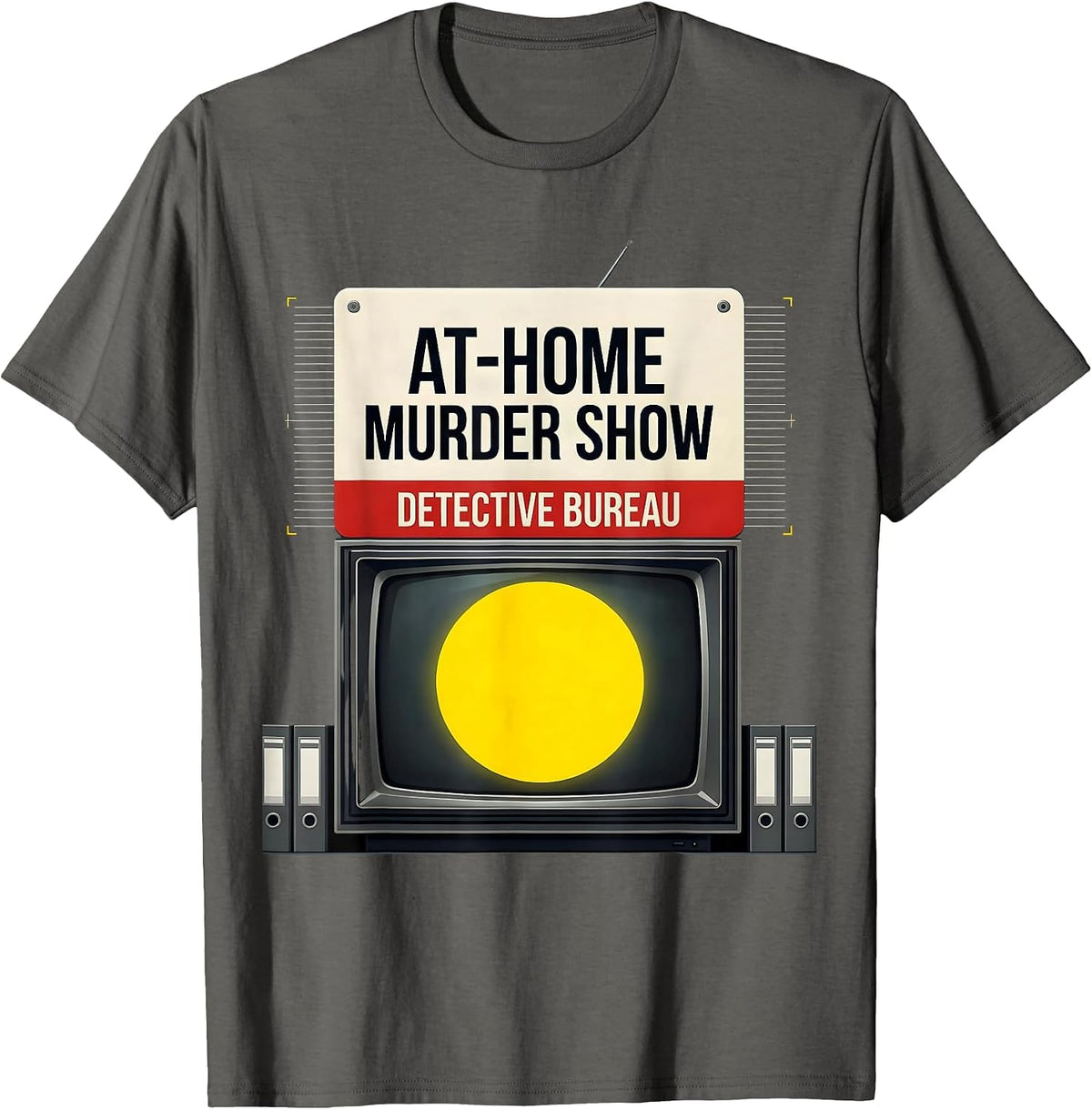 At-Home Murder Show Detective Bureau Funny True Crime Lover T-Shirt - Asphalt Grey