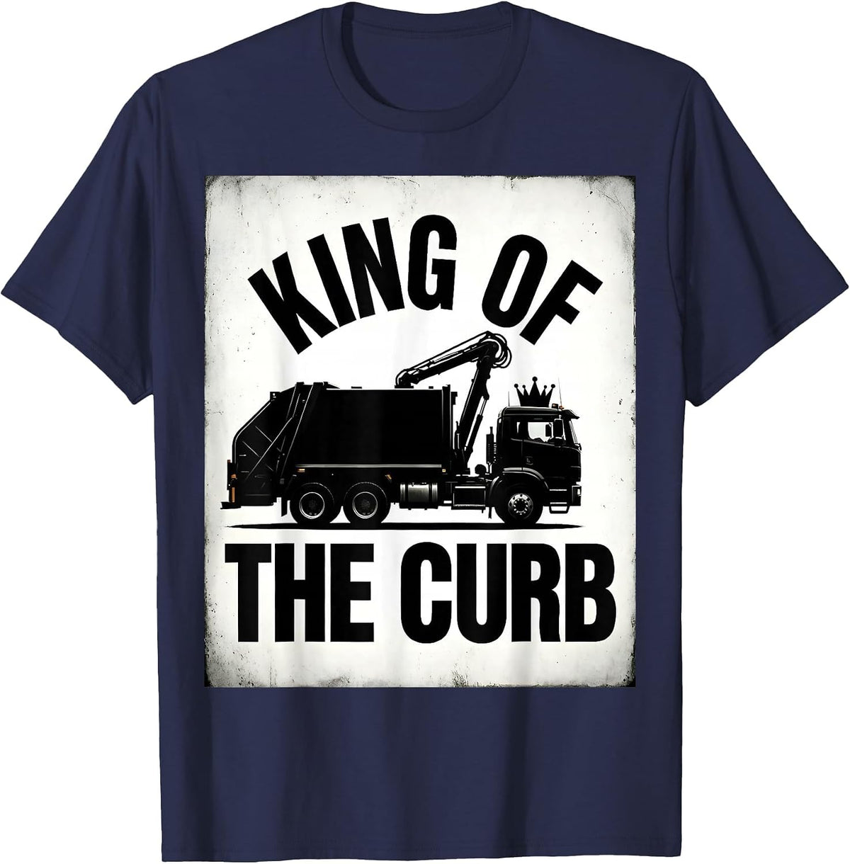 King Of The Curb Trash Truck Design T-Shirt - Navy Blue