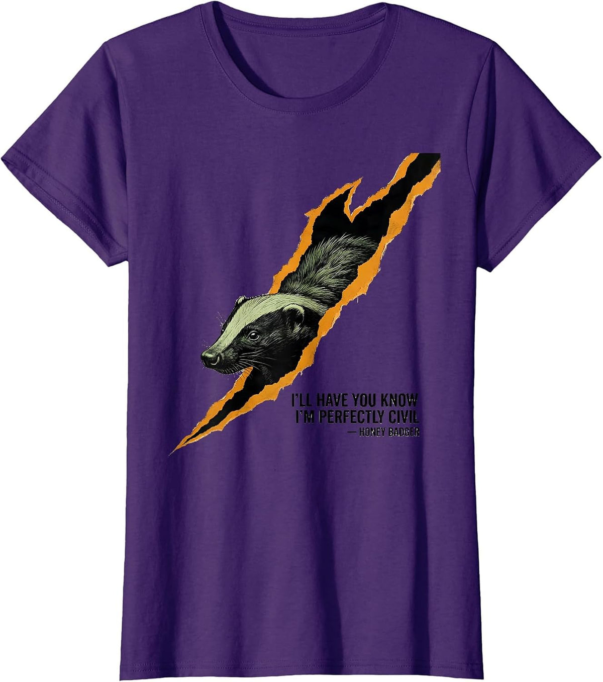Women's I'll Have You Know I'm Perfectly Civil — Honey Badger T-Shirt - Purple
