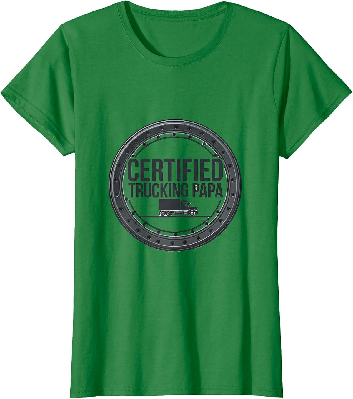 Women's Certified Trucking Papa Funny Truck Driver Gift T-Shirt - Kelly Green