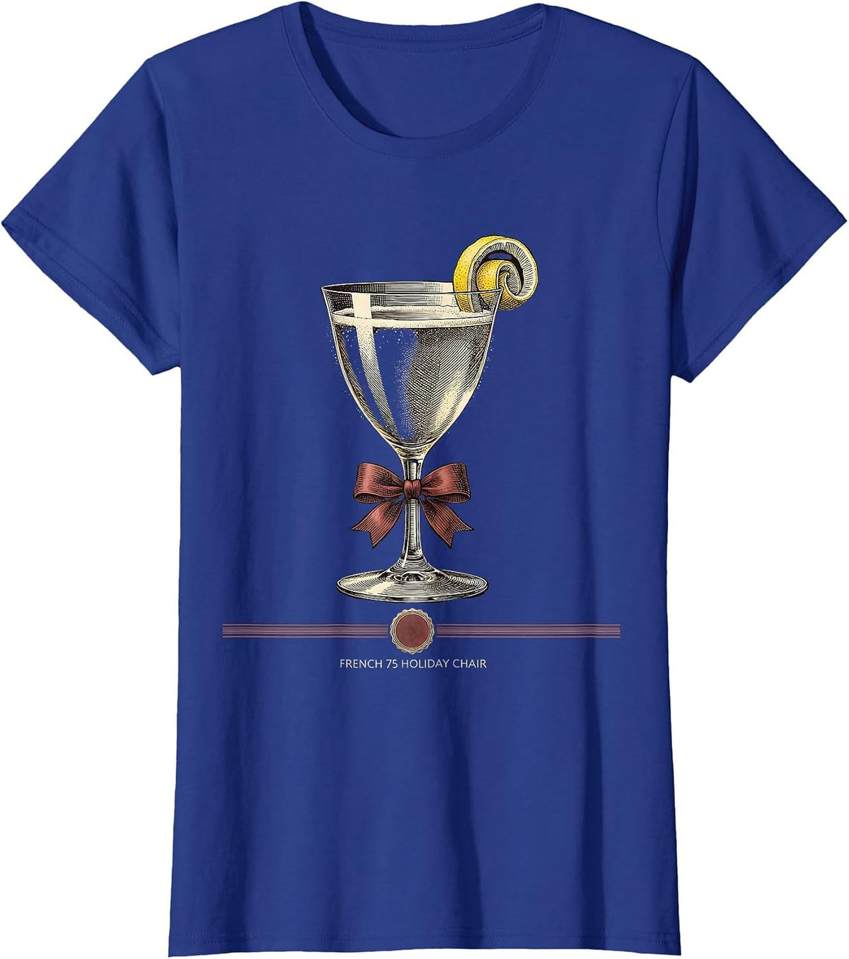 Women's French 75 Holiday Chair Funny Christmas Cocktail Party Gift T-Shirt - Royal Blue