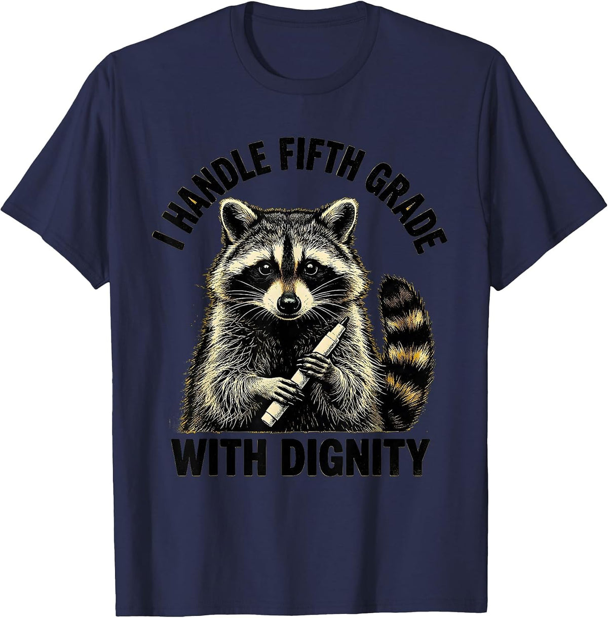 Men's I Handle Fifth Grade With Dignity Funny Raccoon Teacher Back T-Shirt - Navy Blue