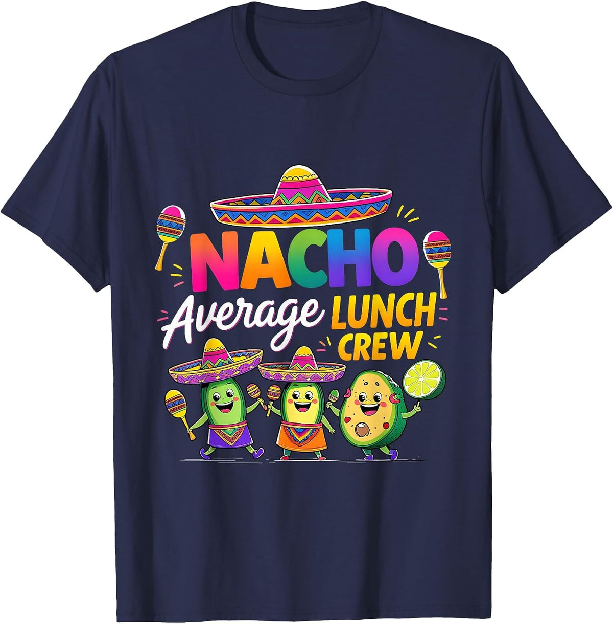 Nacho Average Lunch Crew Funny Cinco De Mayo T-Shirt - Navy Blue