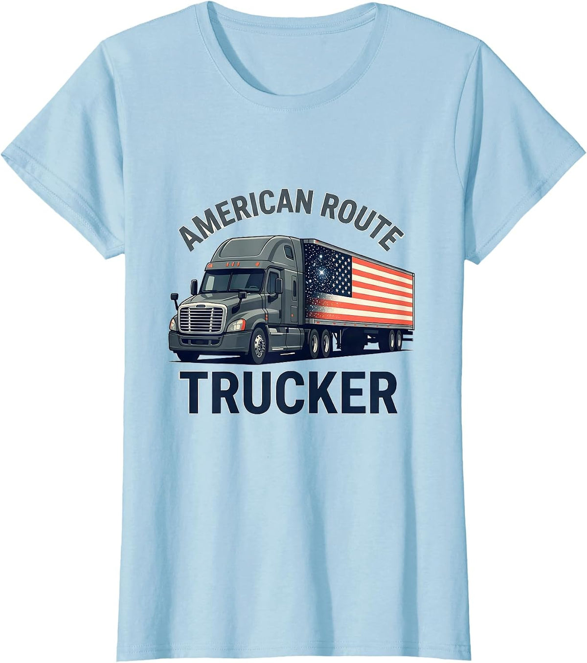 Women's American Route Trucker Patriotic Semi Truck Driver 18 T-Shirt - Baby Blue