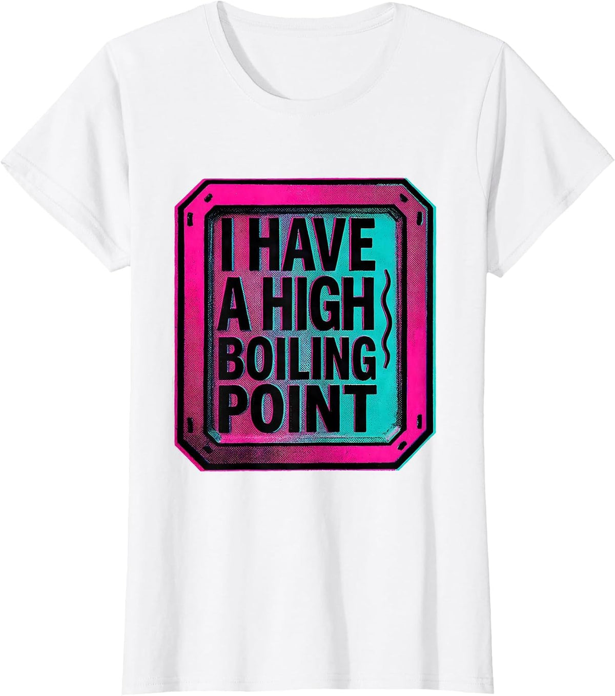 I Have A High Boiling Point Funny Science Chemistry Student T-Shirt - White
