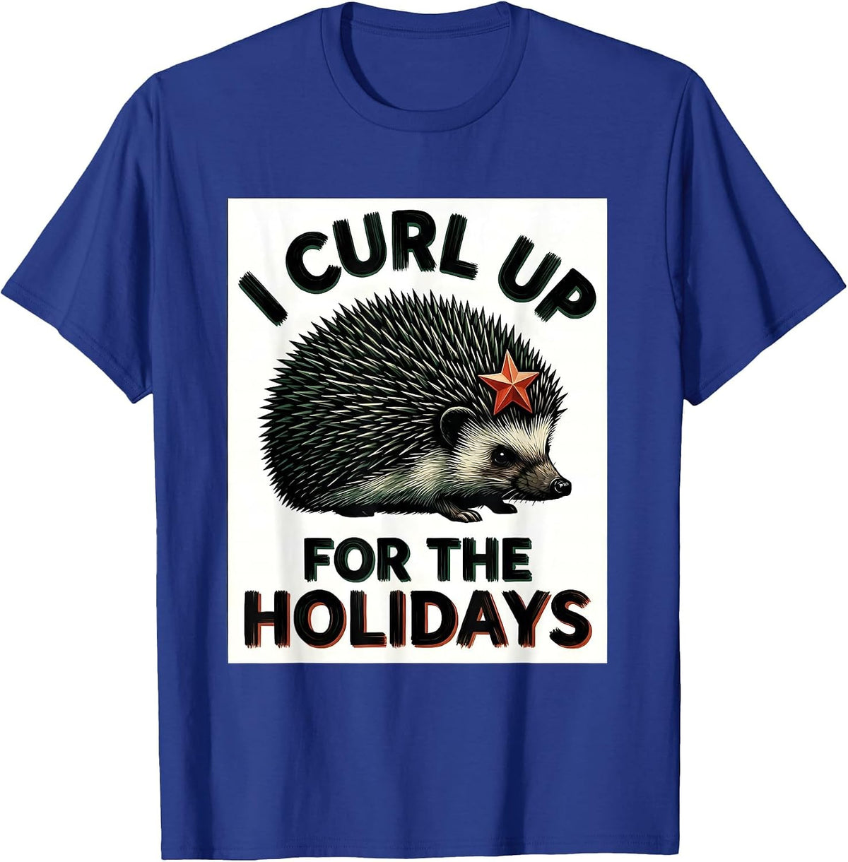 I Curl Up For The Holidays Cute Hedgehog Christmas Animal T-Shirt - Royal Blue