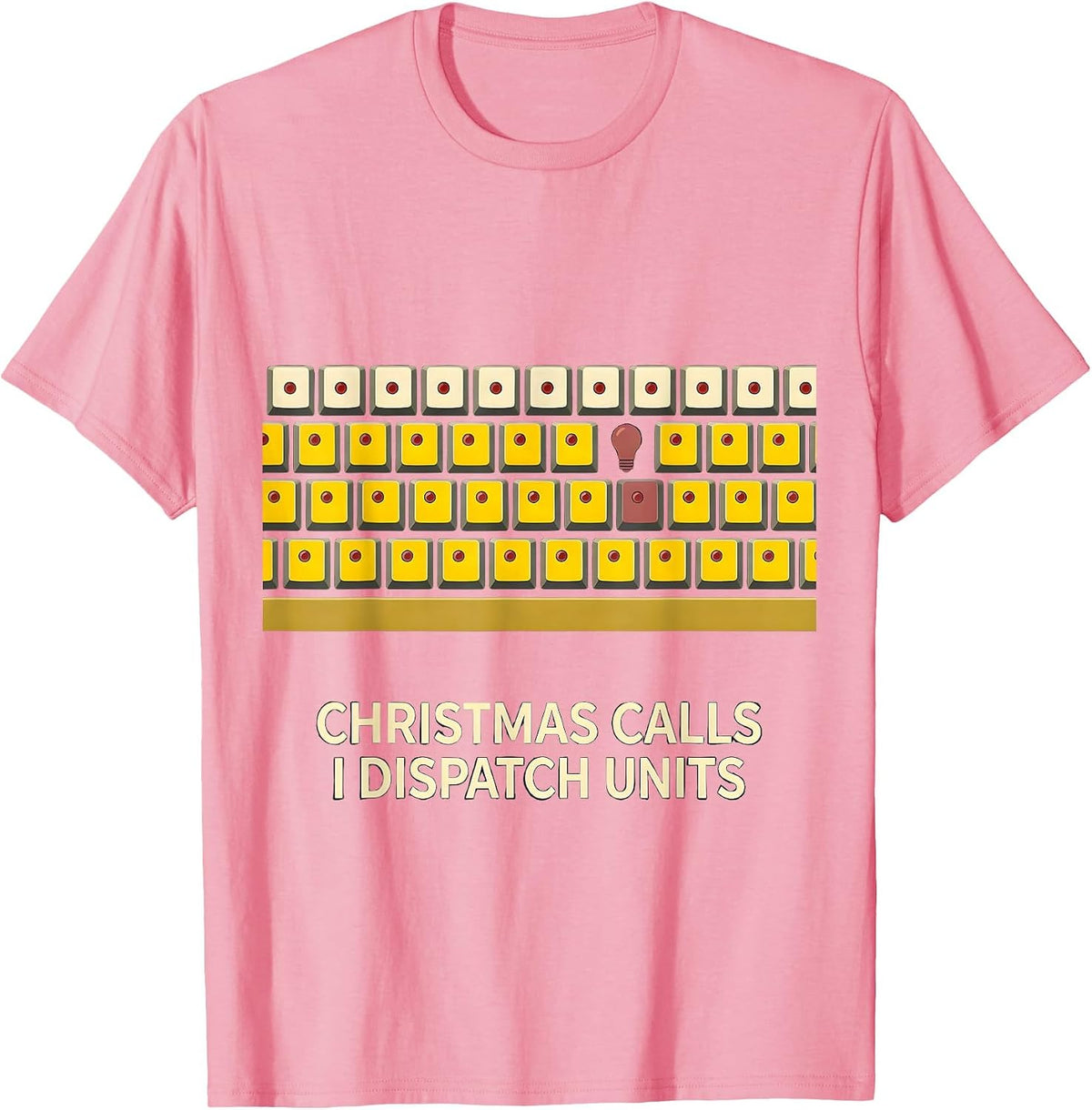 Men's Christmas Calls I Dispatch Units Funny 911 Dispatcher T-Shirt - Pink