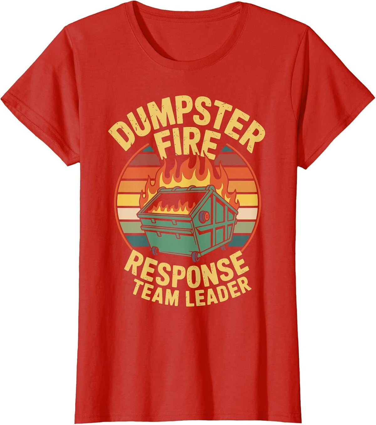 Dumpster Fire Response Team Leader T-Shirt - Red