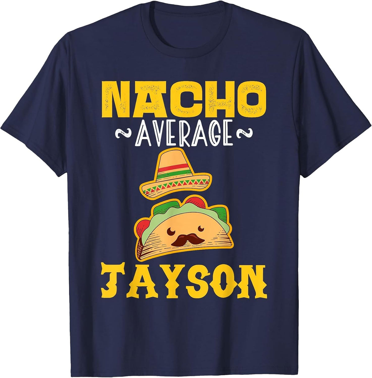 Nacho Average Jayson Custom Name Cinco De Mayo Sombrero T-Shirt - Navy Blue