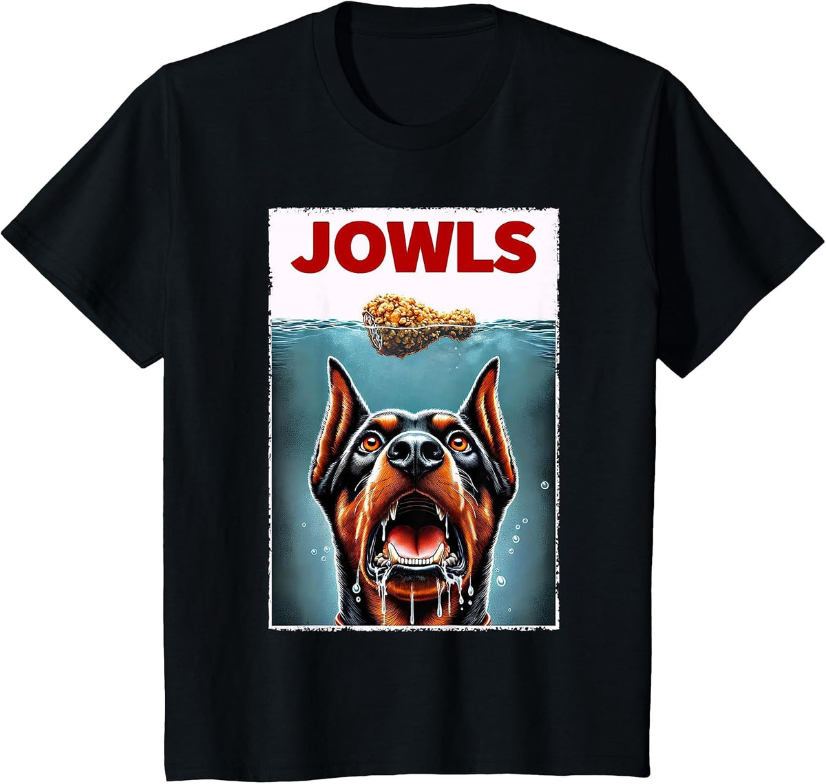 Funny Doberman Pinscher and Fried Chicken Parody Jowls T-Shirt - Black