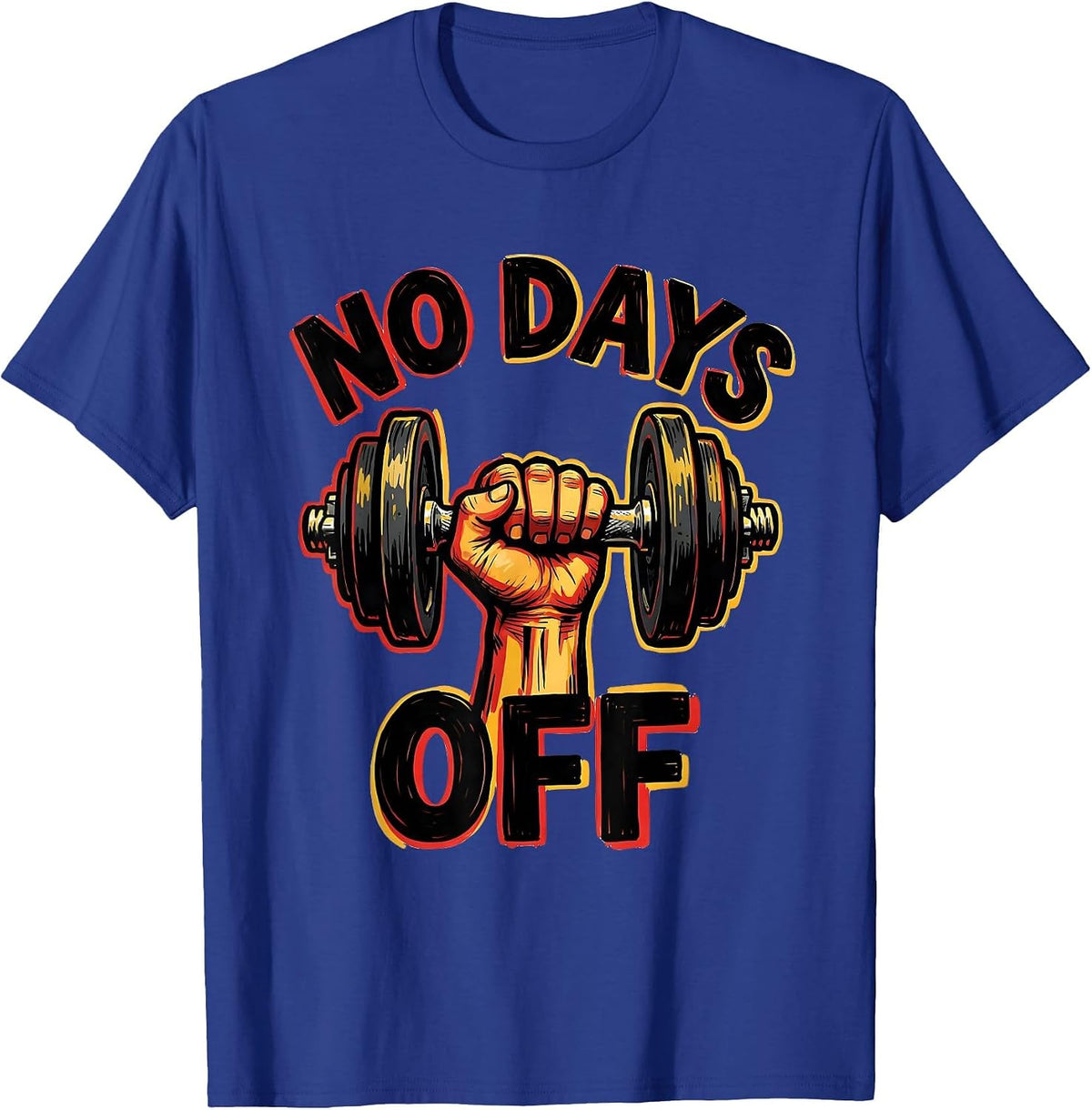 No Days Off Sports Grind Motivational Design T-Shirt - Royal Blue