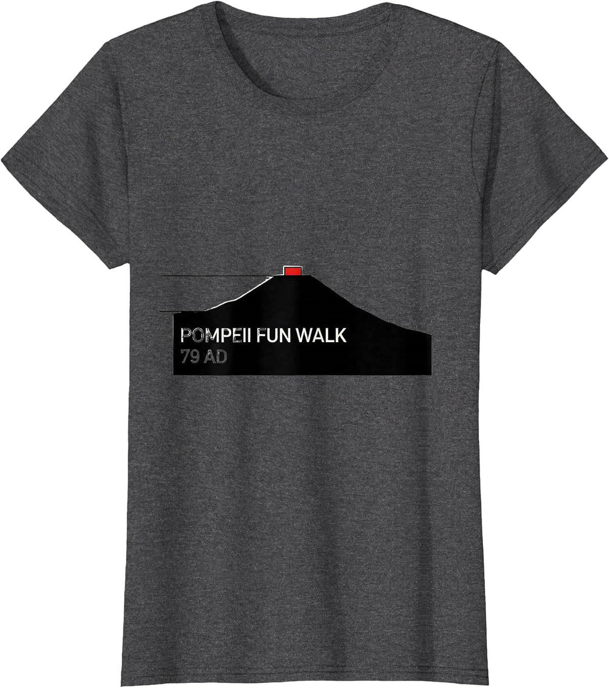Women's Pompeii Fun Walk 79 AD Funny Volcano Geography Volcanologist T-Shirt - Dark Heather Grey