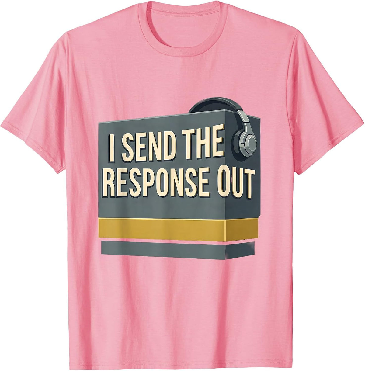 Men's I Send The Response Out Funny 911 Dispatcher Thin Gold Line T-Shirt - Pink