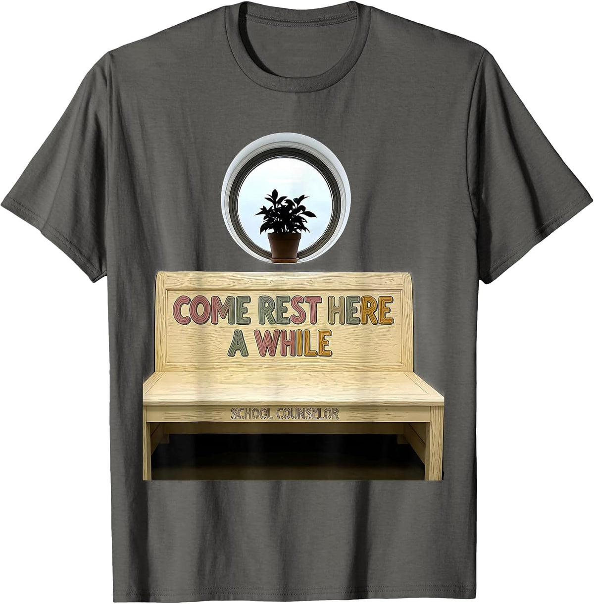 Come Rest Here A While School Counselor T-Shirt - Asphalt Grey
