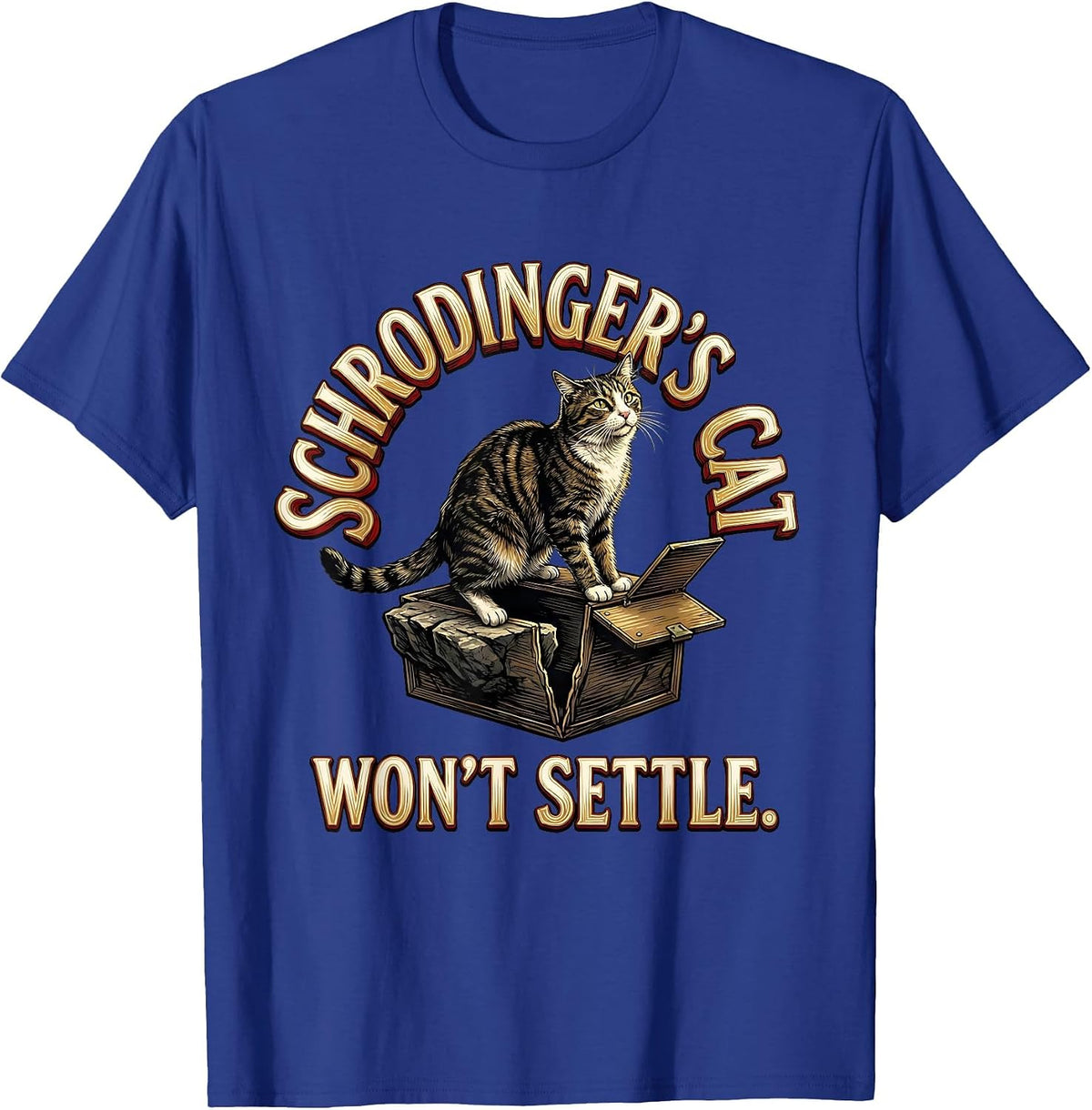 Schrodinger's Cat Won't Settle Funny Science Quantum Physics T-Shirt - Royal Blue