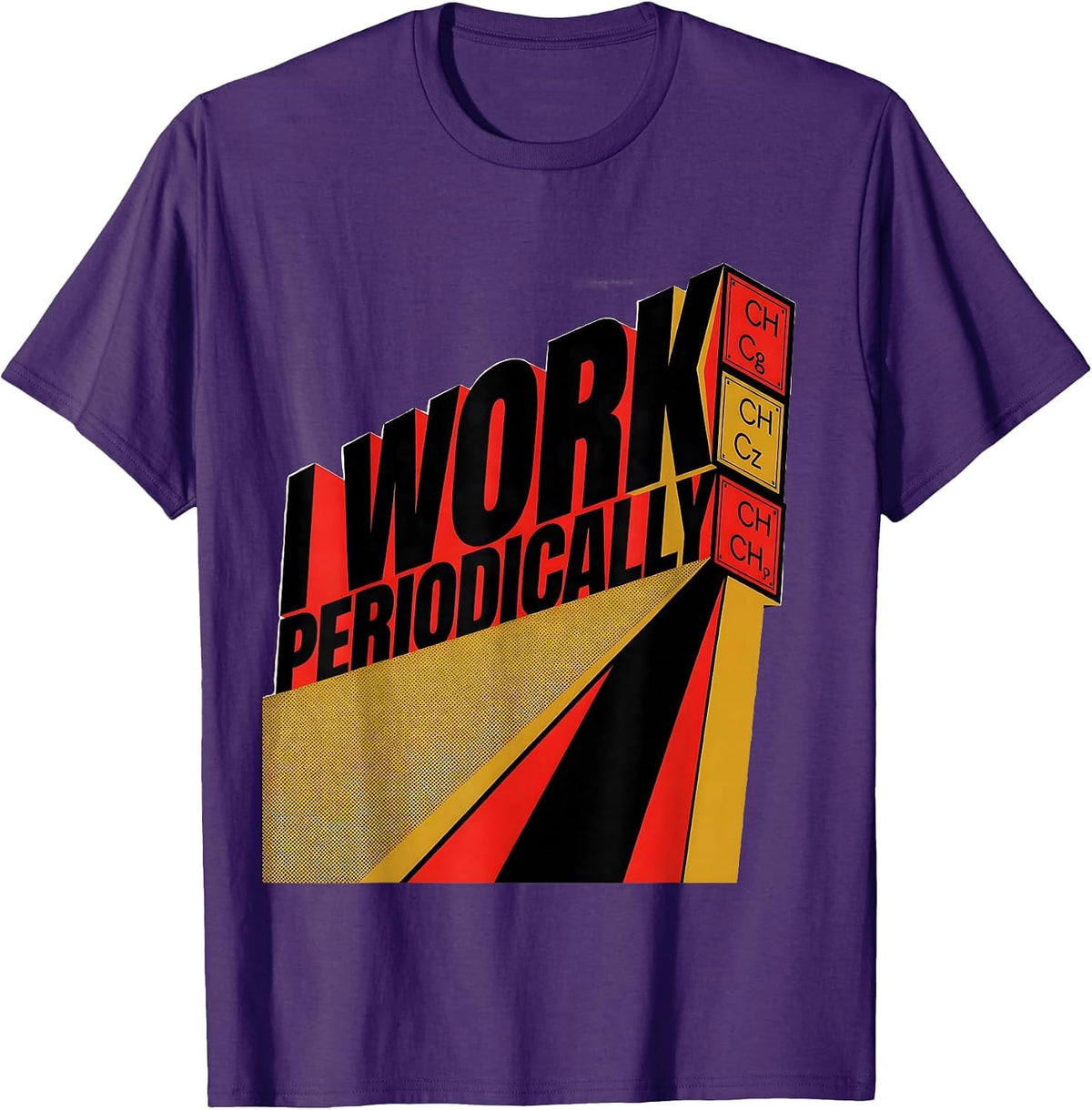 I Work Periodically Funny Chemistry Pun Science Humor T-Shirt - Purple