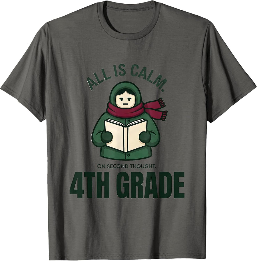 All Is Calm On Second Thought 4th Grade Teacher Christmas T-Shirt - Asphalt Grey