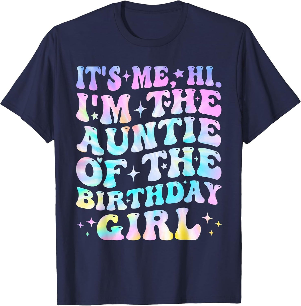 Its Me Hi I'm The Auntie of The Birthday Girl Its Me T-Shirt - Navy Blue