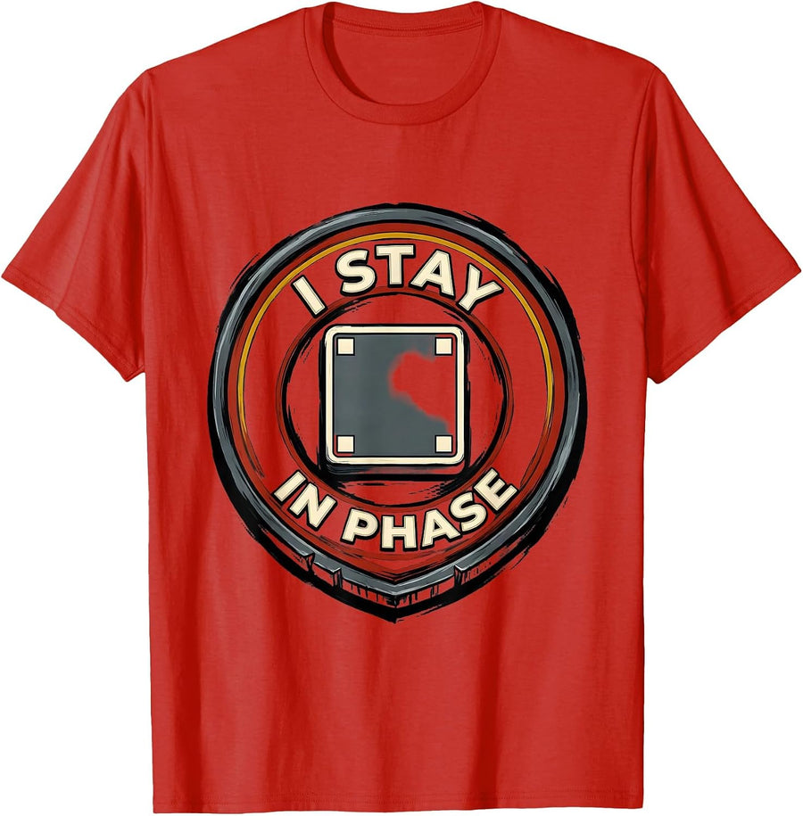 Men's I Stay In Phase Funny Chemistry Science Nerd Humor T-Shirt - Red