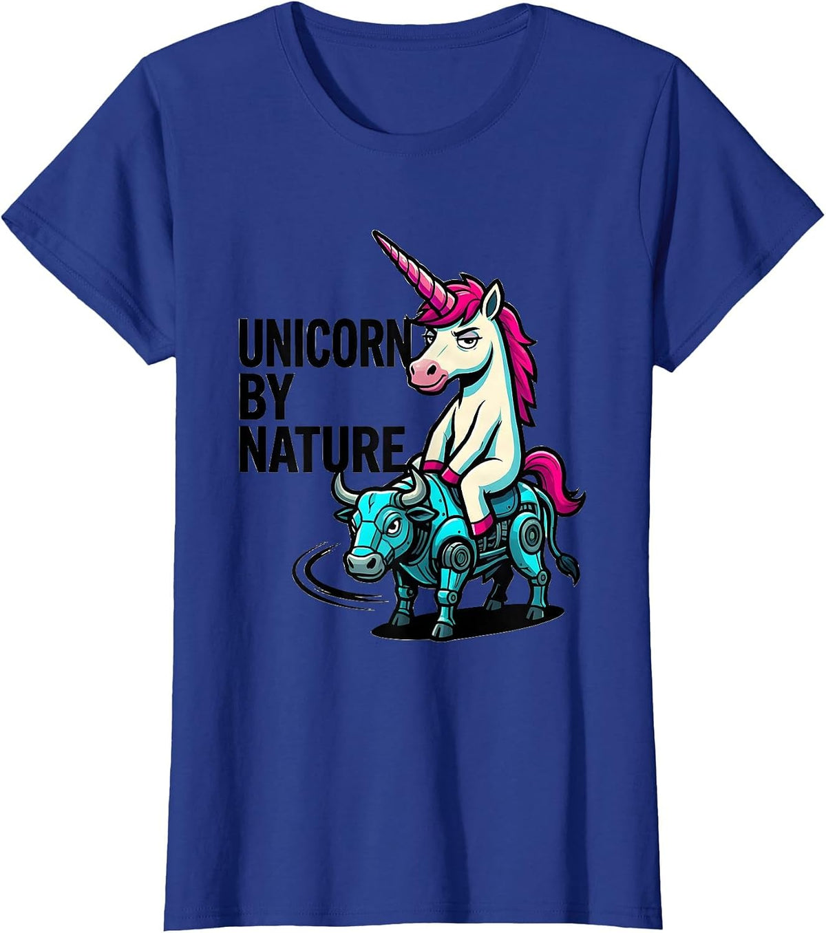 Women's Unicorn By Nature Funny Cartoon Unicorn Novelty Mashup Gift T-Shirt - Royal Blue