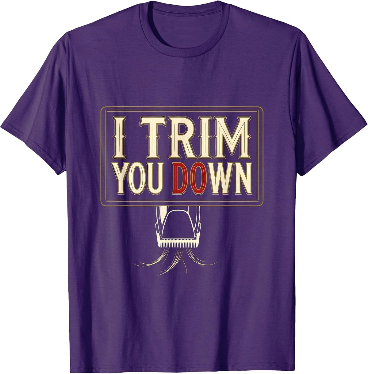 Men's I Trim You Down Funny Hairdresser Barber Pun Humor T-Shirt - Purple