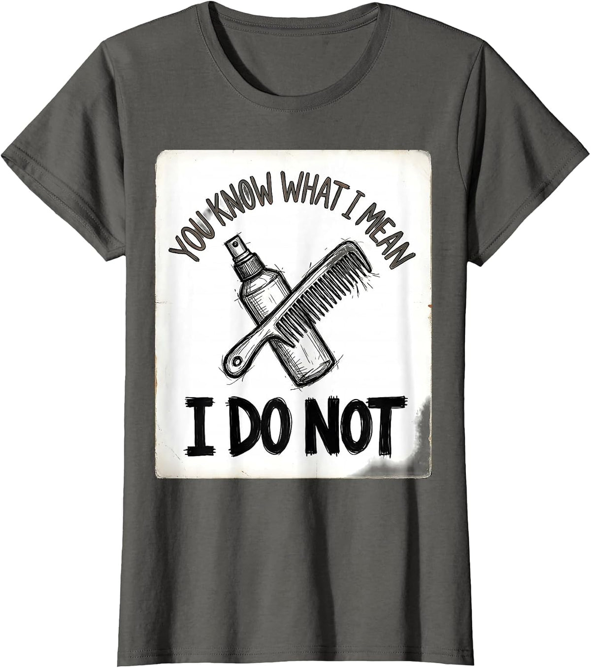 Women's You Know What I Mean I Do Not Funny Hairdresser Barber Gift T-Shirt - Asphalt Grey