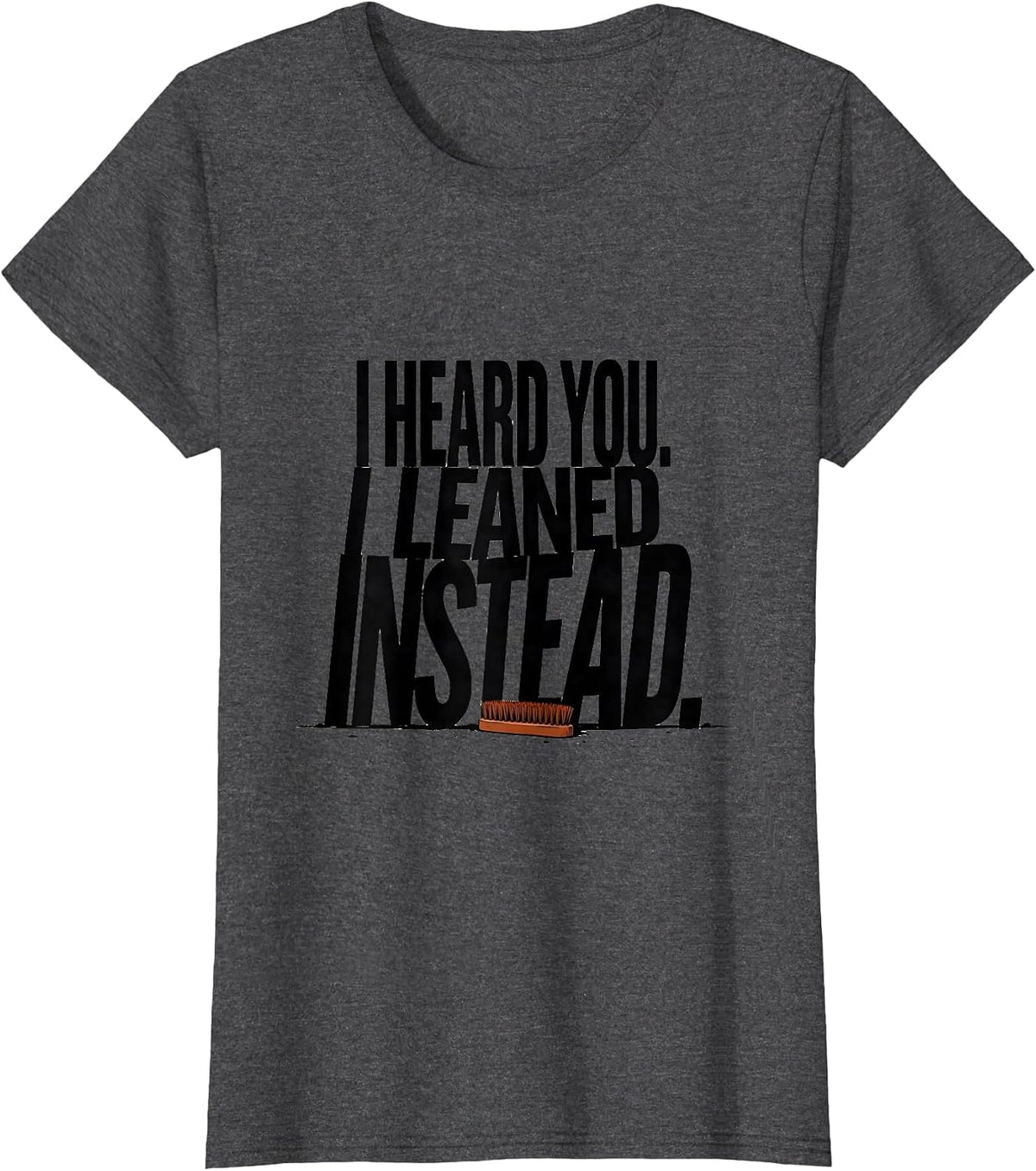 Women's I Heard You I Leaned Instead Funny Bernedoodle Dog Owner T-Shirt - Dark Heather Grey