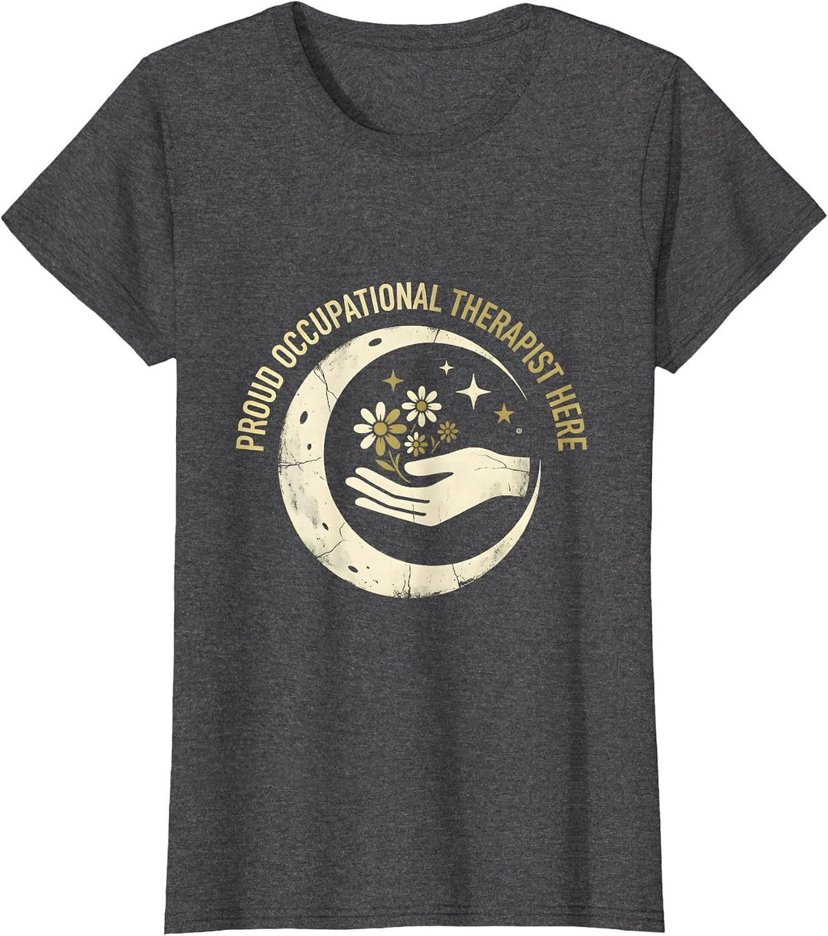 Women's Proud Occupational Therapist Here OT Design T-Shirt - Dark Heather Grey