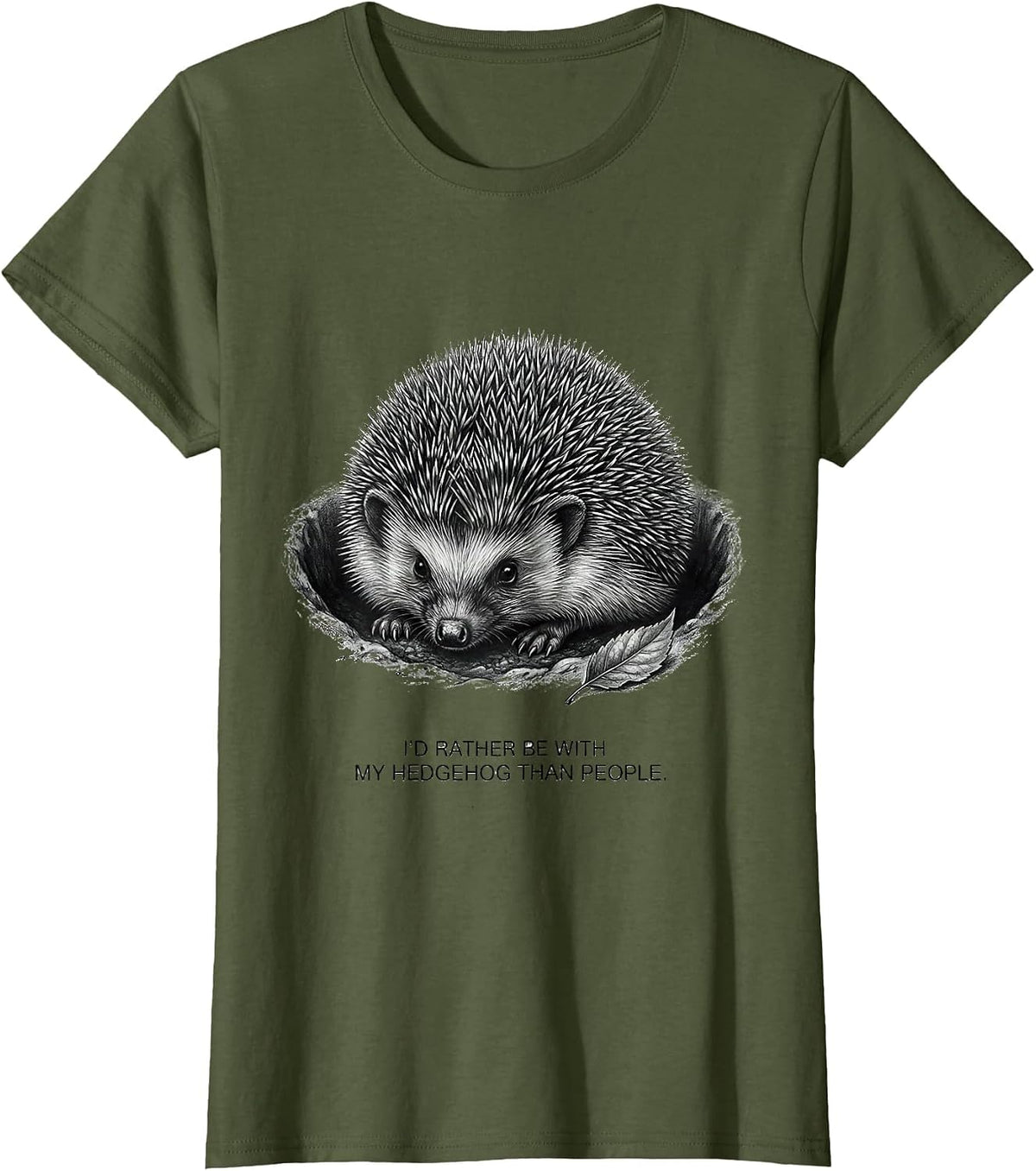 Women's I'd Rather Be With My Hedgehog Than People Funny Pet Lover T-Shirt - Olive Green