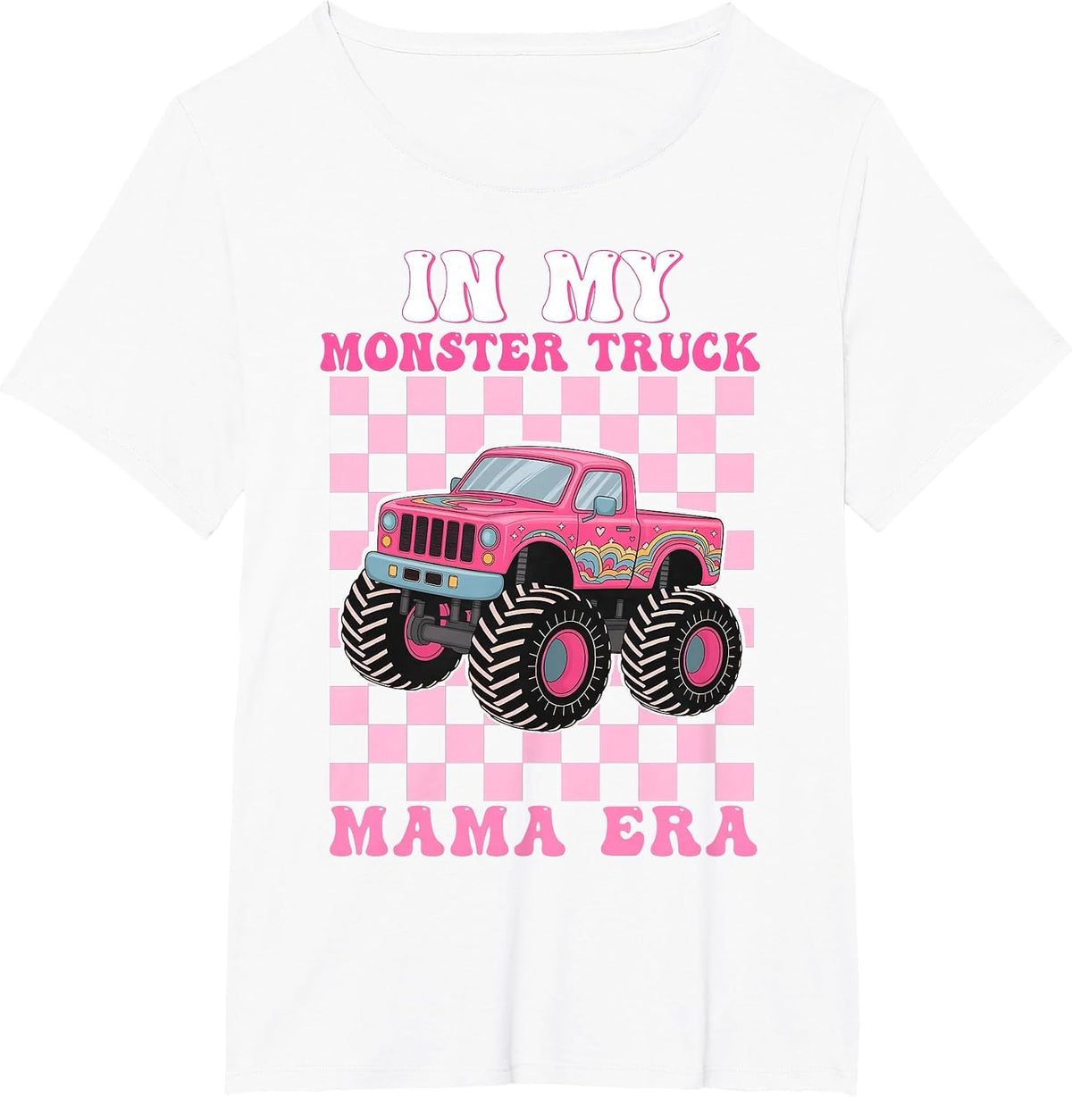 in My Monster Truck Mama Era Shirt Monster Truck Lovers T-Shirt - White
