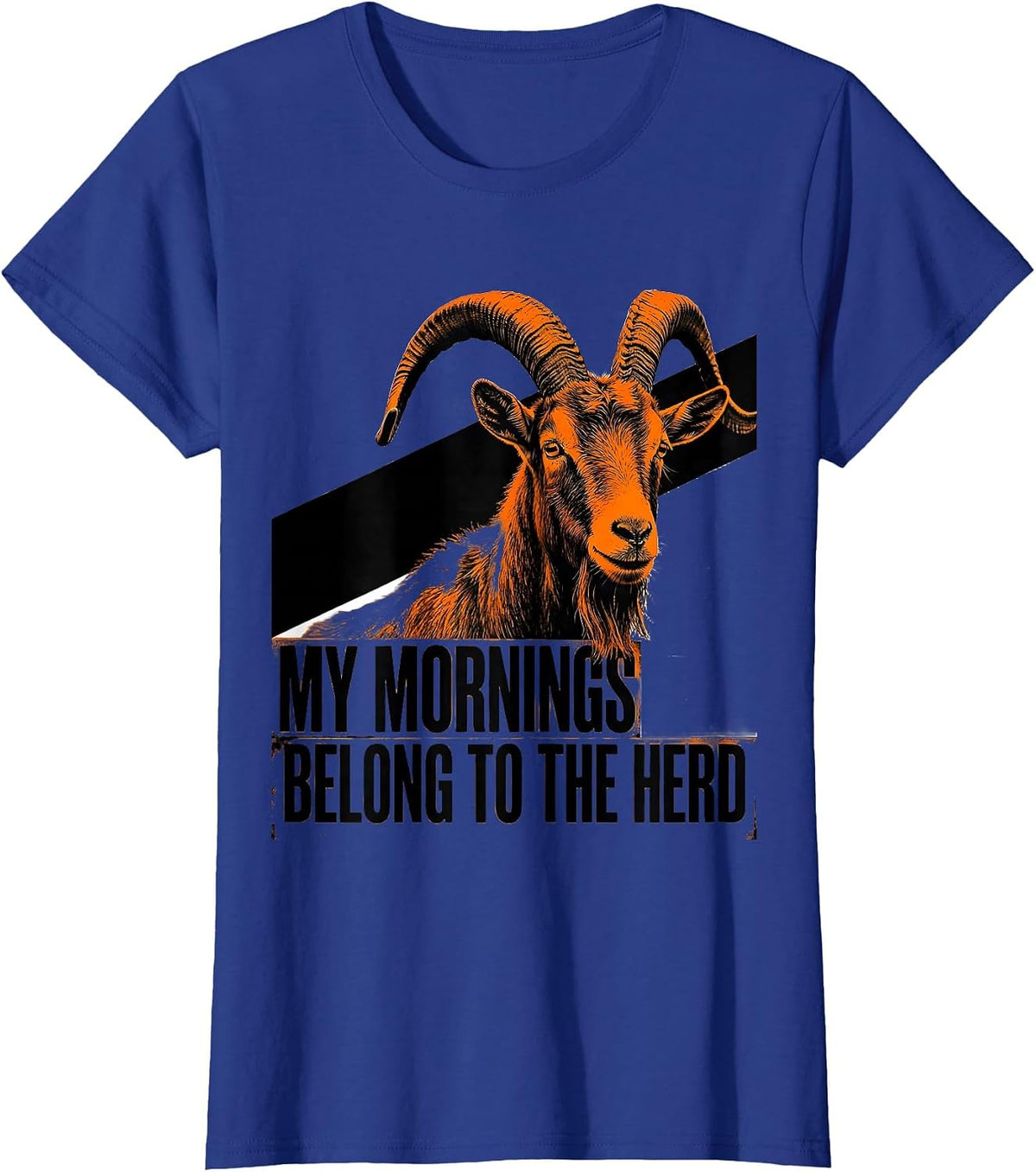 Women's My Mornings Belong To The Herd Funny Goat Lover Farm Humor T-Shirt - Royal Blue