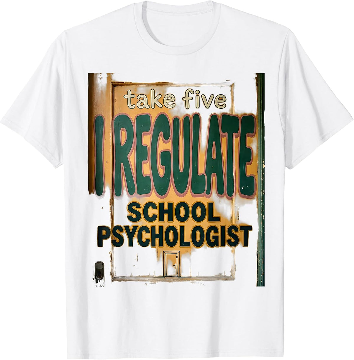 Men's Take Five, I Regulate — School Psychologist Funny T-Shirt - White