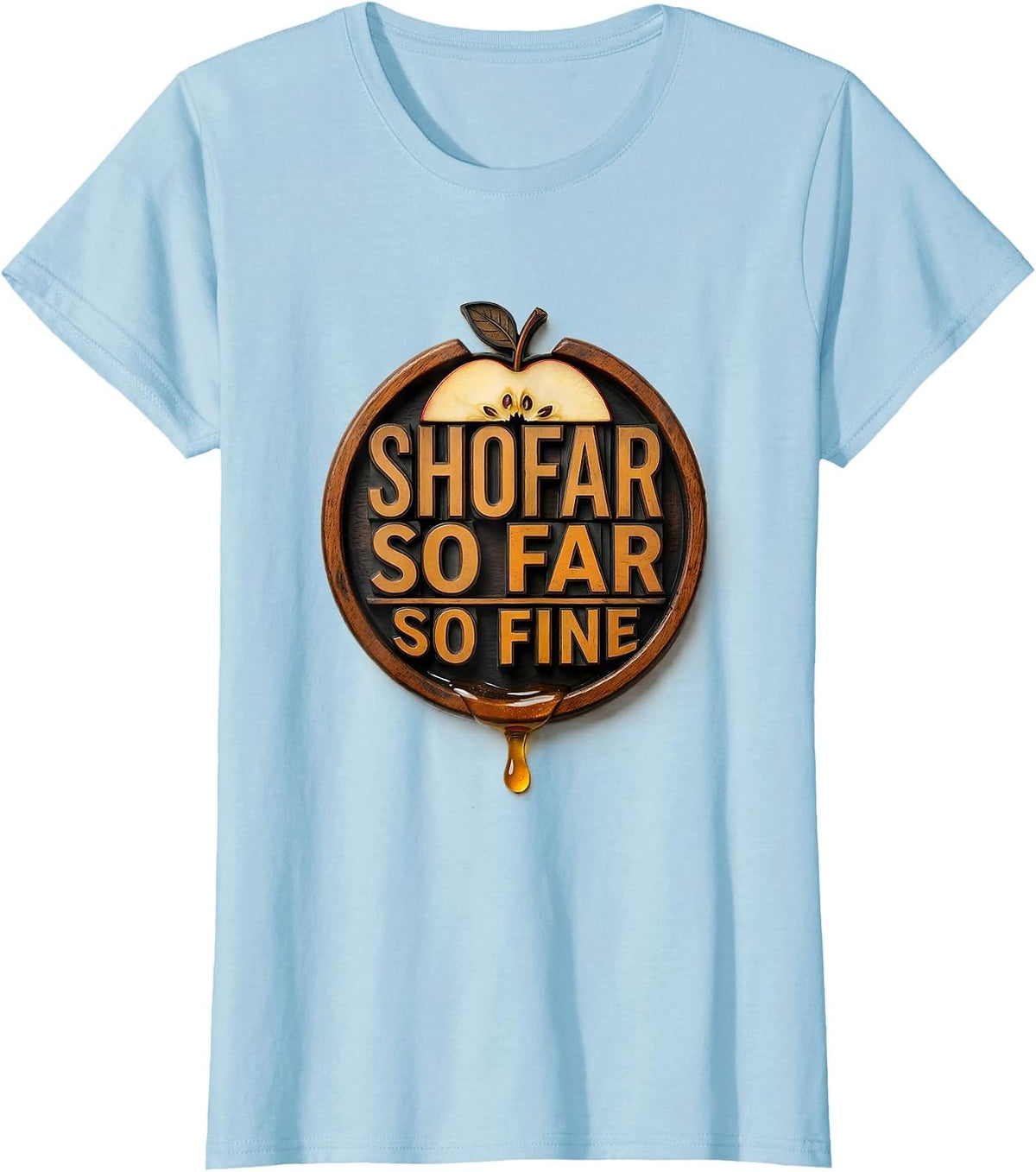 Shofar So Far So Fine Funny Rosh Hashanah Apple Honey Jewish T-Shirt - Baby Blue