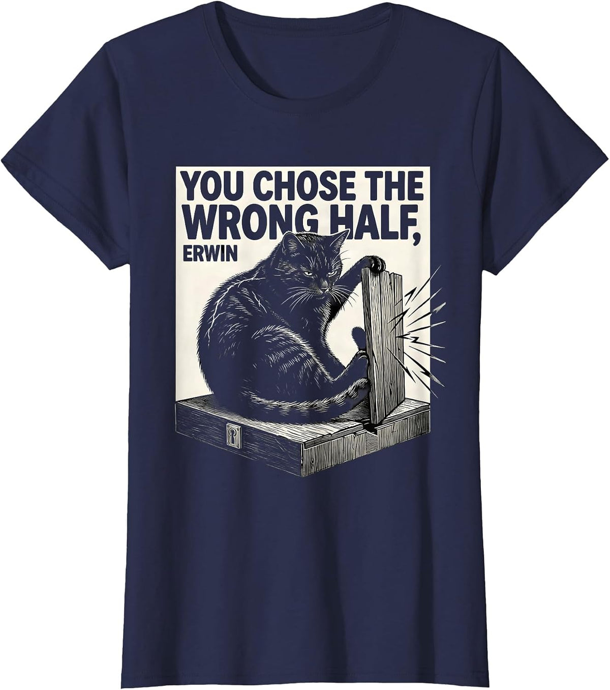 Women's You Chose the Wrong Half Erwin Funny Quantum Physics Science T-Shirt - Navy Blue