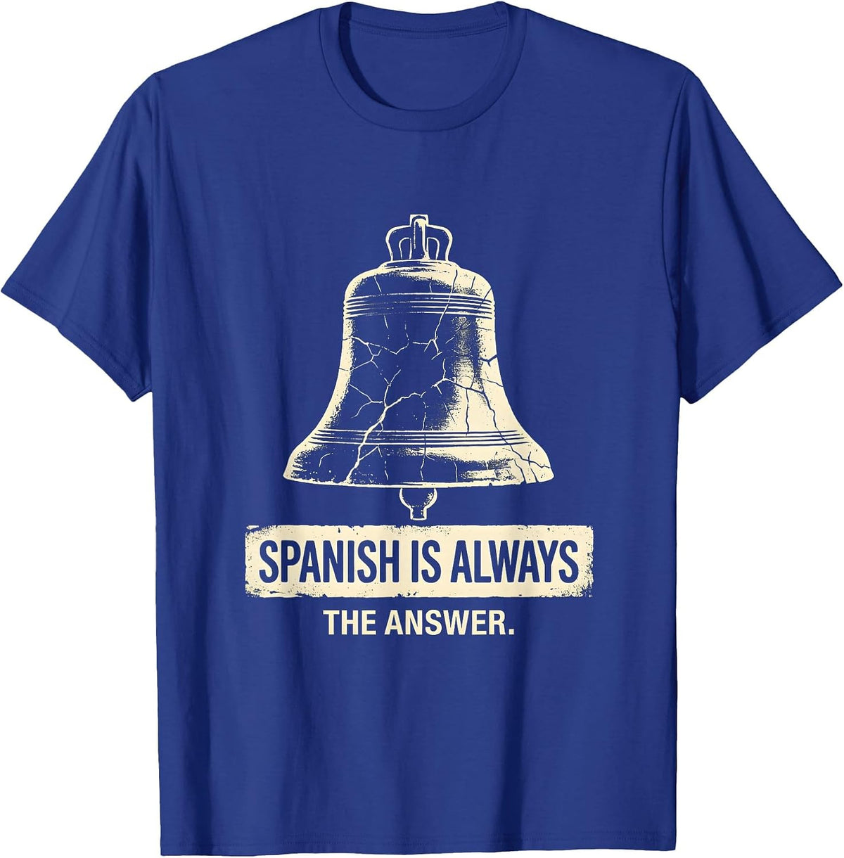Spanish Is Always The Answer Teacher Design T-Shirt - Royal Blue