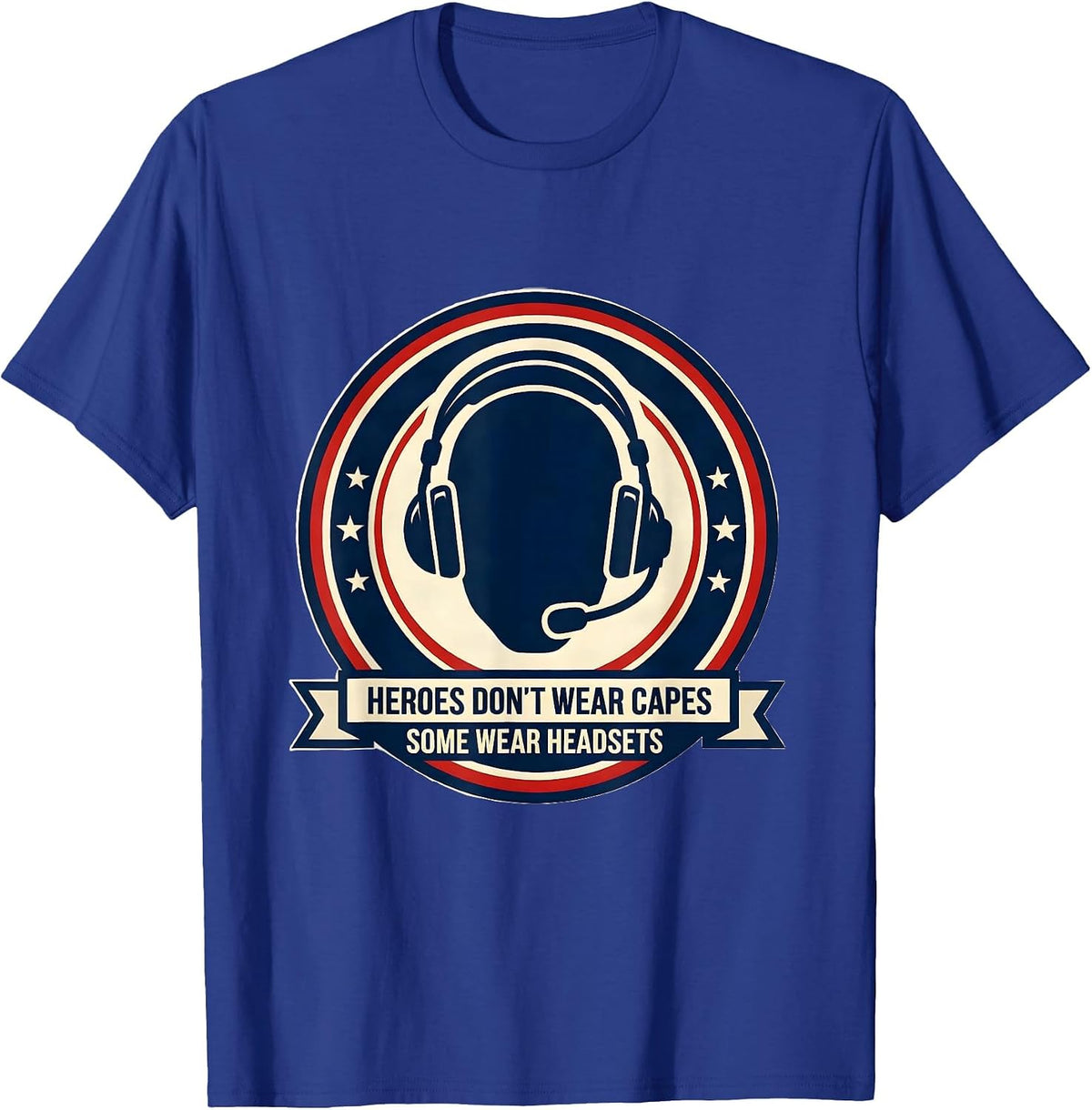 Heroes Don't Wear Capes, Some Wear Headsets Dispatcher T-Shirt - Royal Blue