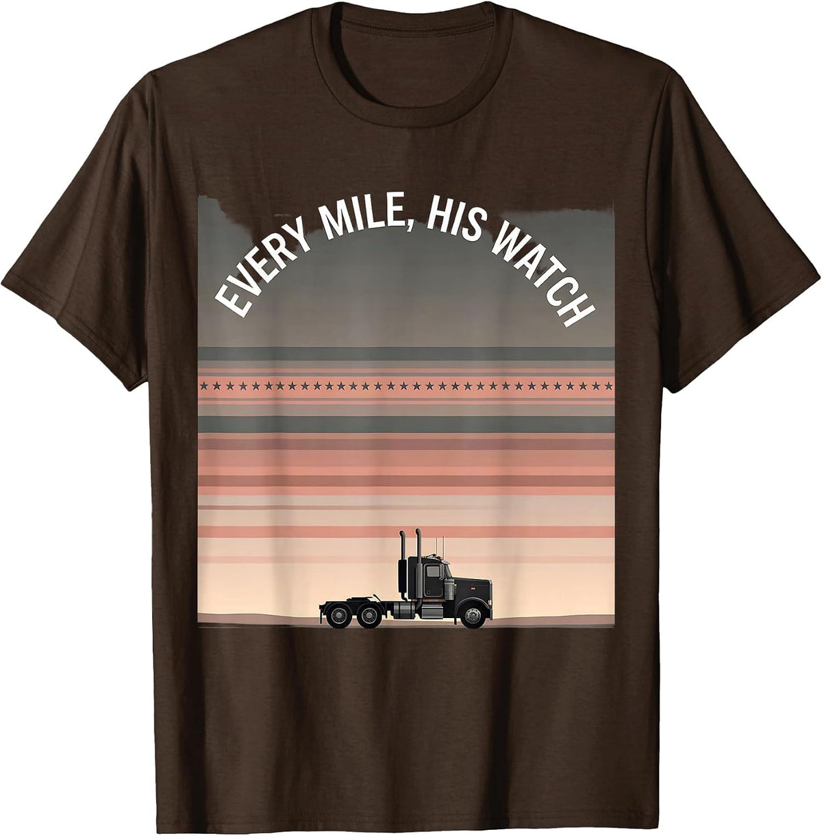 Every Mile His Watch Patriotic Semi Truck Driver Trucker T-Shirt - Brown