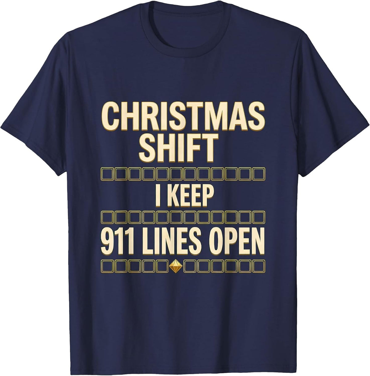 Men's Christmas Shift I Keep 911 Lines Open Funny Dispatcher Gift T-Shirt - Navy Blue