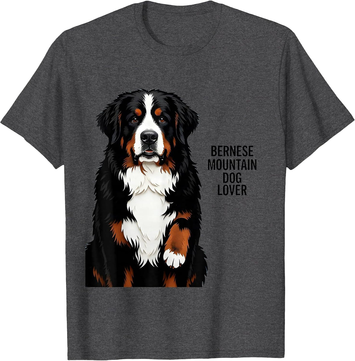 Bernese Mountain Dog Lover Funny Pet Lover Humor T-Shirt - Dark Heather Grey