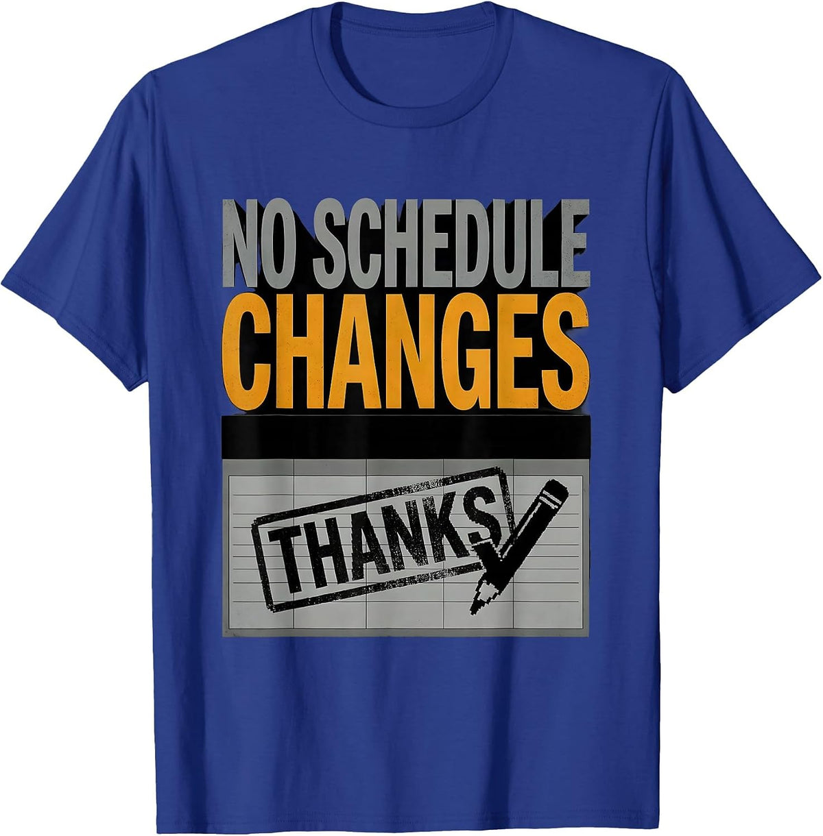 Men's No Schedule Changes Thanks Funny School Counselor Sassy T-Shirt - Royal Blue