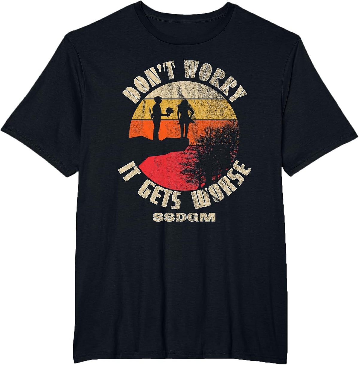 Don't Worry It Gets Worse SSDGM Retro T-Shirt T-Shirt - Black
