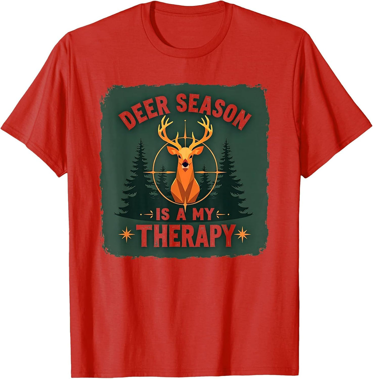 Deer Season Is My Therapy | Hunter Outdoors Gift T-Shirt - Red