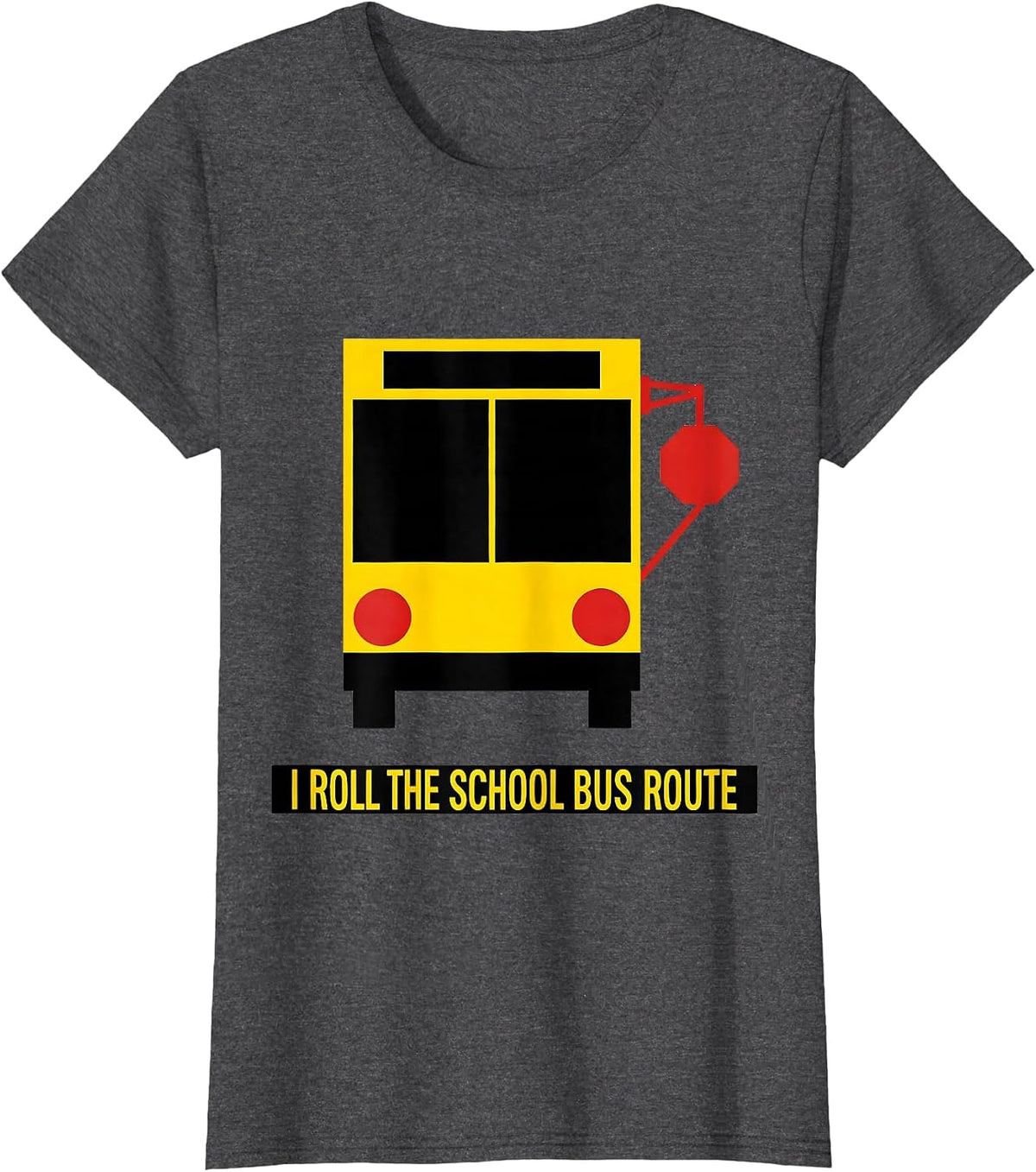 Women's I Roll The School Bus Route Funny School Bus Driver T-Shirt - Dark Heather Grey