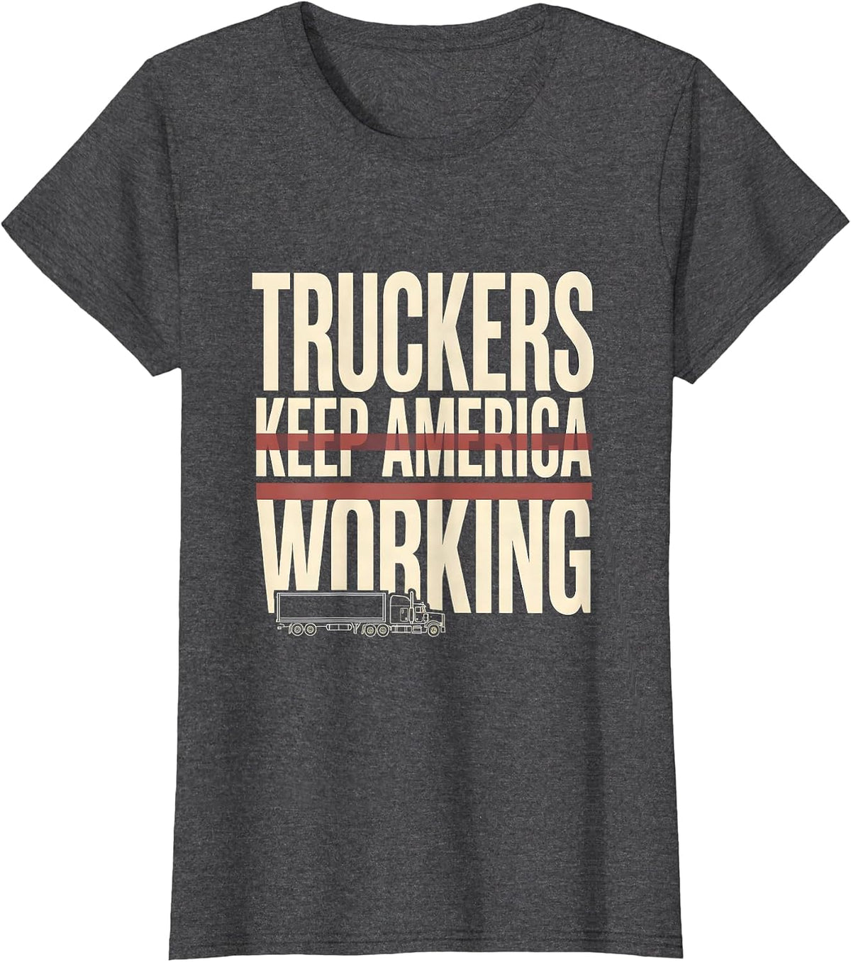 Women's Truckers Keep America Working Patriotic Semi-Truck Driver T-Shirt - Dark Heather Grey