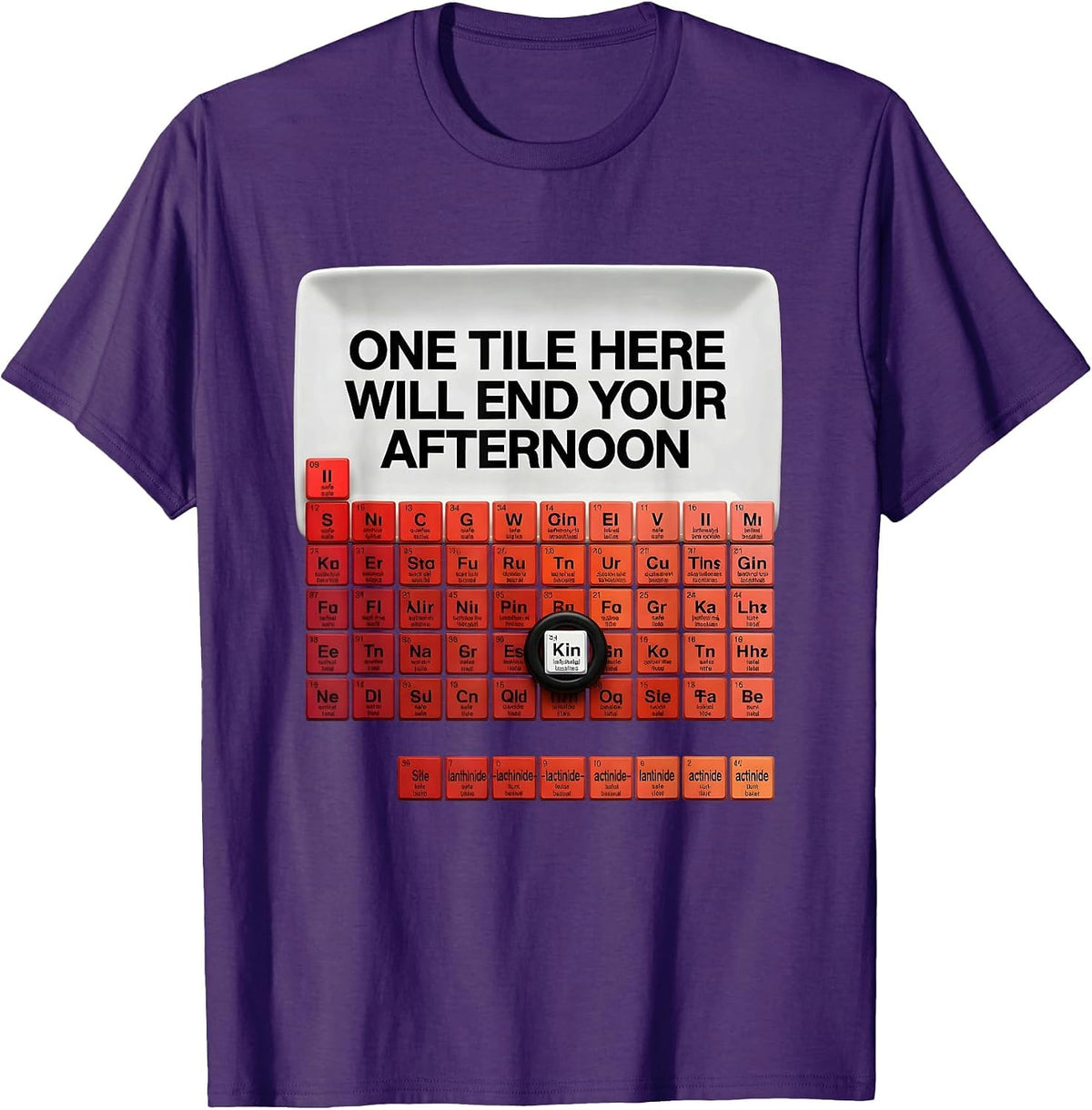 One Tile Here Will End Your Afternoon Funny Chemistry T-Shirt - Purple