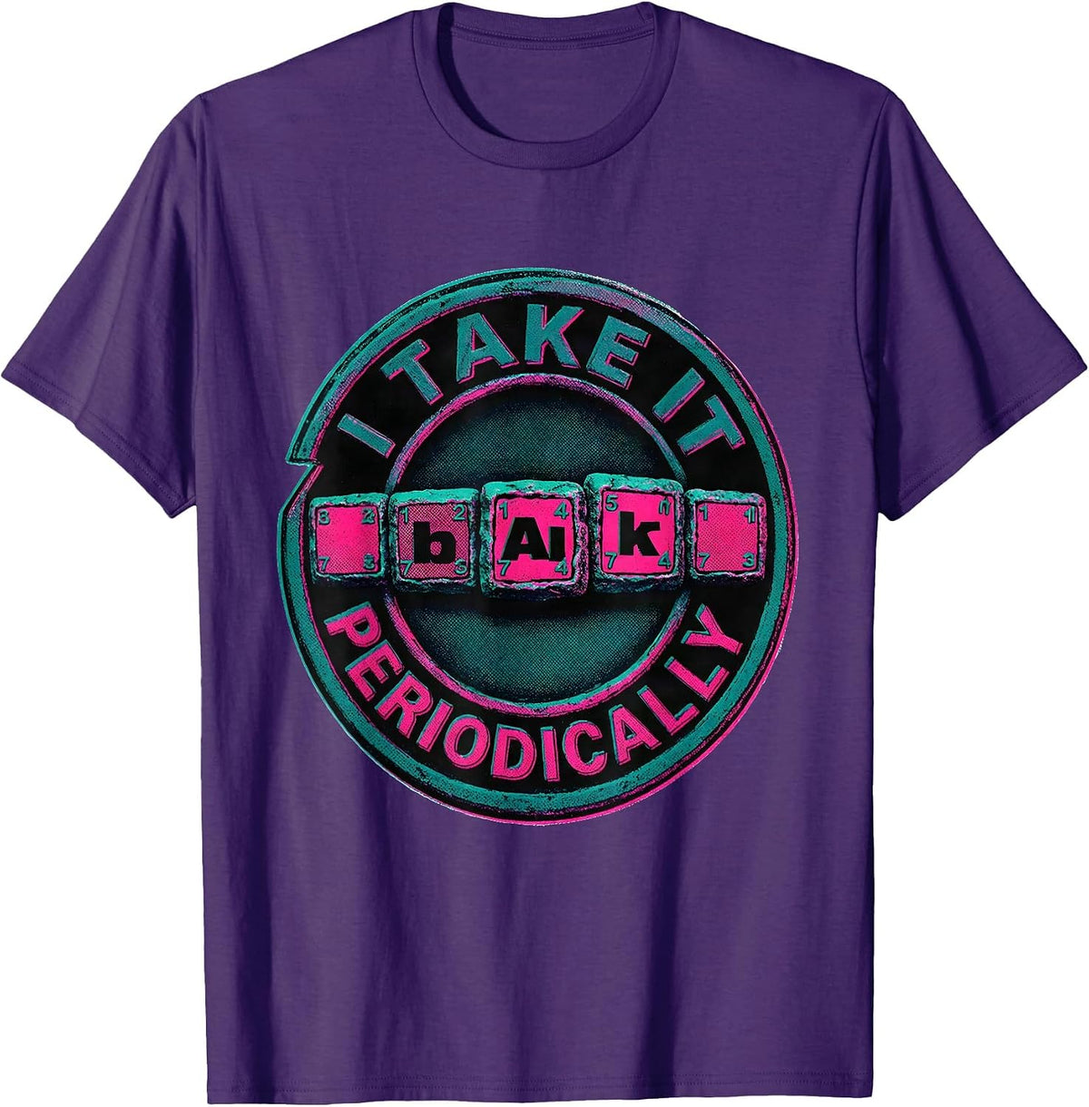 I Take It Periodically Nerdy Science Student Chemistry Humor T-Shirt - Purple