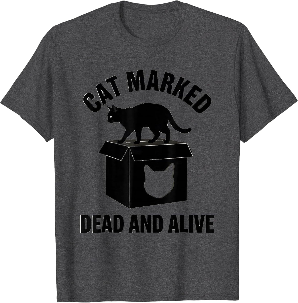 Cat Marked Dead And Alive Quantum Physics Humor Science Geek T-Shirt - Dark Heather Grey
