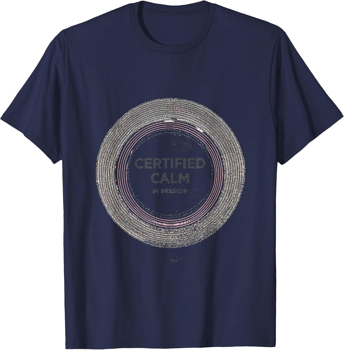 Certified Calm In Session Funny School Counselor Mental T-Shirt - Navy Blue