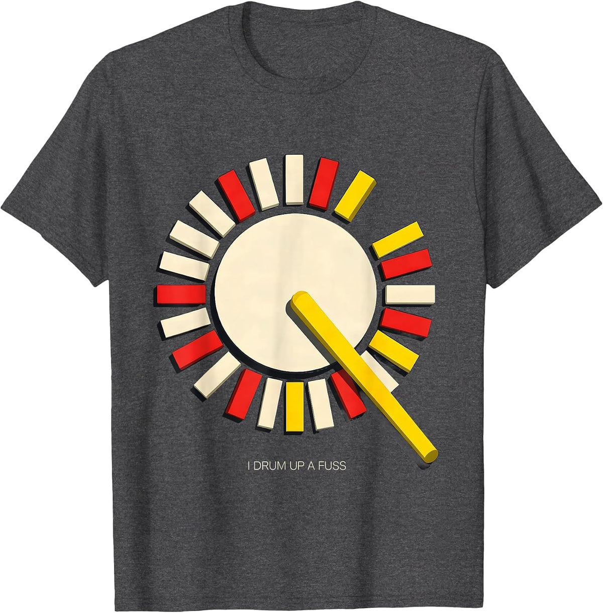 I Drum Up A Fuss Funny Drummer Percussionist Marching Band T-Shirt - Dark Heather Grey
