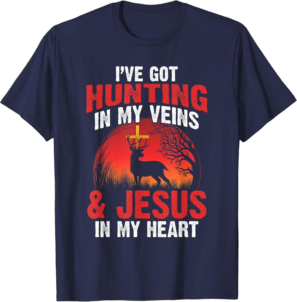 I've Got Hunting in My Veins and Jesus in My Heart T-Shirt - Navy Blue